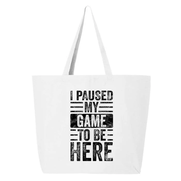 I Paused My Game To Be Here Funny Vintage Video Gamer Joke 25L Jumbo Tote