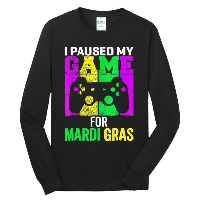 I Paused My Game For Mardi Gras Video Game Mardi Gras Tall Long Sleeve T-Shirt