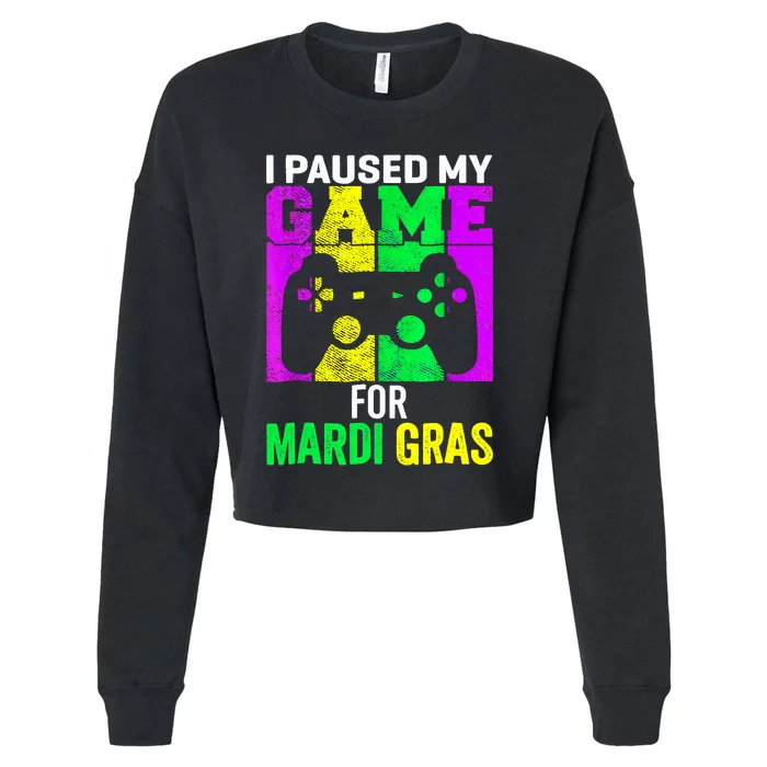 I Paused My Game For Mardi Gras Video Game Mardi Gras Cropped Pullover Crew