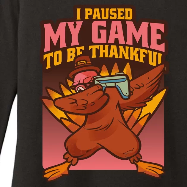 I Paused My Game To Be Thankful Funny Thanksgiving Gamer Womens CVC Long Sleeve Shirt