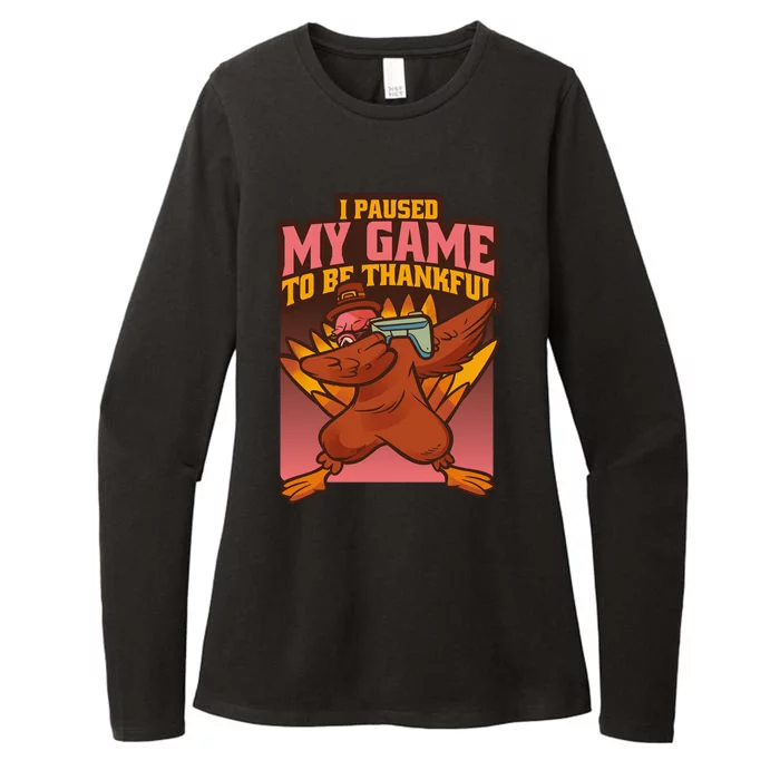 I Paused My Game To Be Thankful Funny Thanksgiving Gamer Womens CVC Long Sleeve Shirt