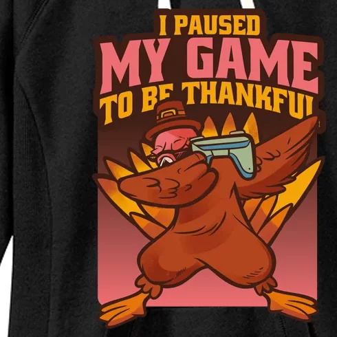 I Paused My Game To Be Thankful Funny Thanksgiving Gamer Women's Fleece Hoodie