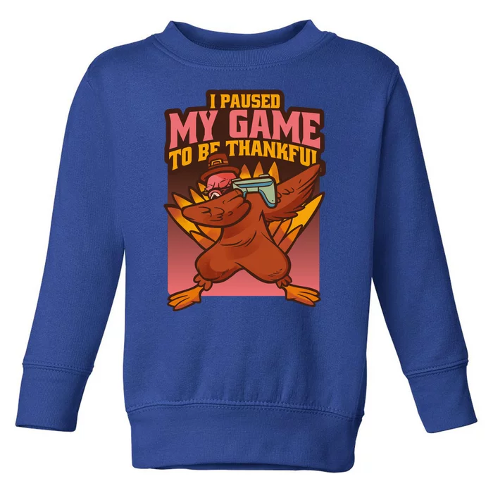 I Paused My Game To Be Thankful Funny Thanksgiving Gamer Toddler Sweatshirt