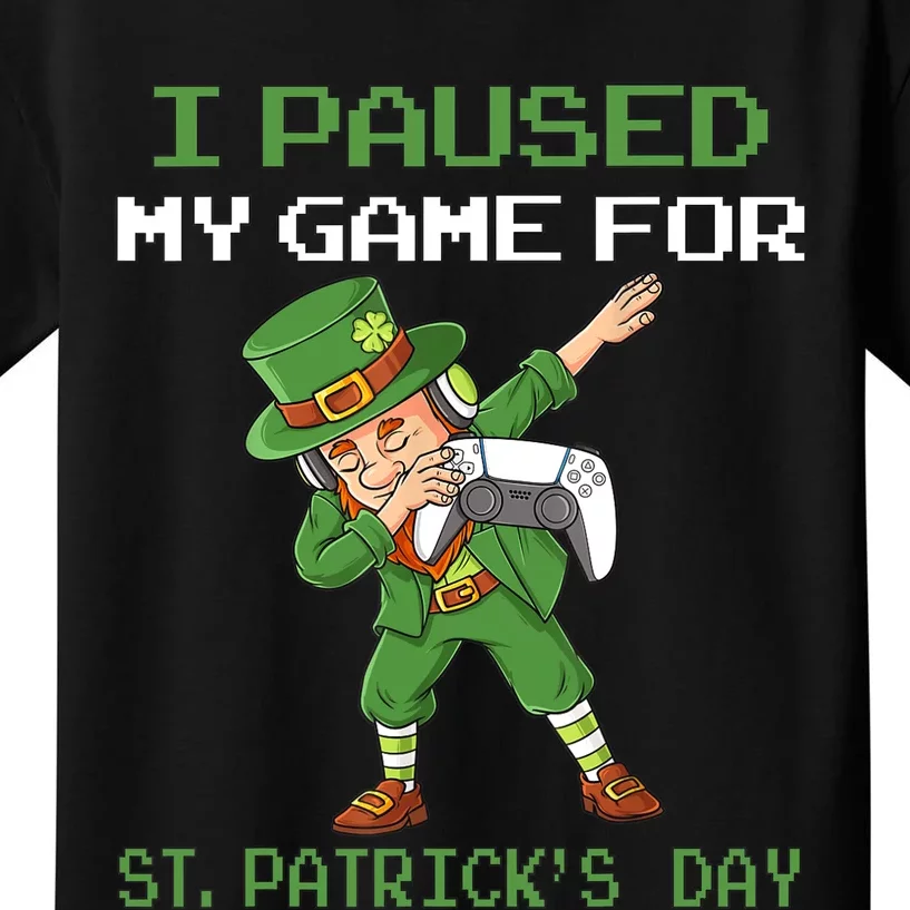 I Paused My Game For St Patricks Day Dabbing Leprechaun Kids T-Shirt