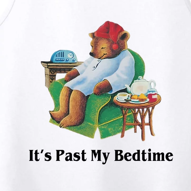 ItS Past My Bedtime Funny Bear Lover Gifts Performance Tank