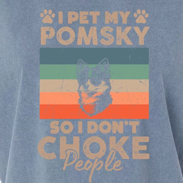 I Pet My Pomsky So I DonT Choke People Funny Dog Lover Xmas Gift Garment-Dyed Women's Muscle Tee