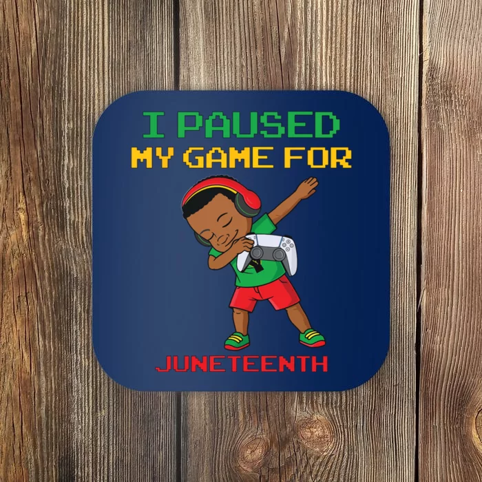 I Paused My Game For Juneteenth Dabbing Gamer Dab Coaster