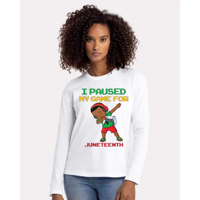 I Paused My Game For Juneteenth Dabbing Gamer Dab Womens Cotton Relaxed Long Sleeve T-Shirt