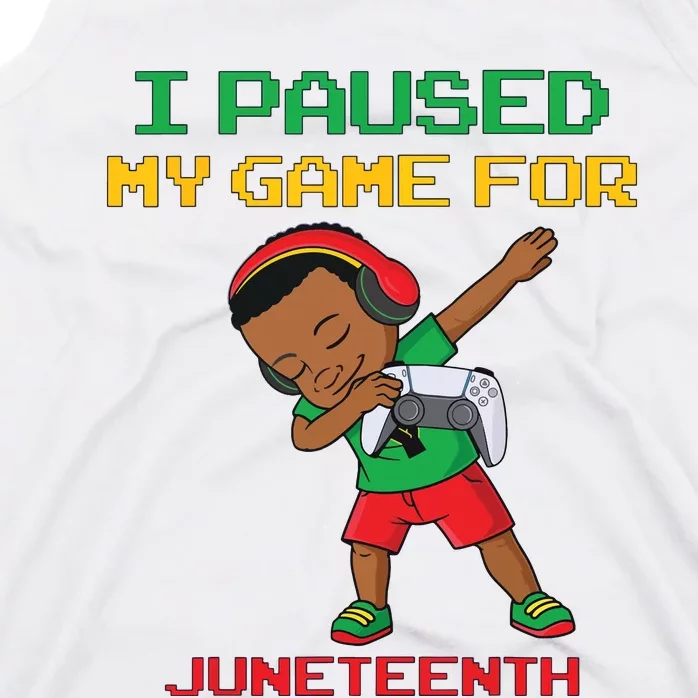 I Paused My Game For Juneteenth Dabbing Gamer Dab Tank Top