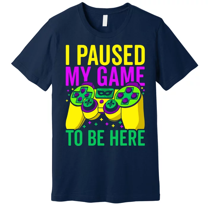 I Paused My Game To Be Here Video Game Beads Mardi Gras Premium T-Shirt