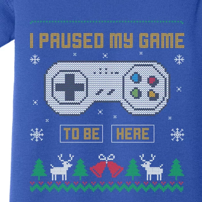 I Paused My Game To Be Here Gaming Ugly Christmas Sweater Gift Baby Bodysuit