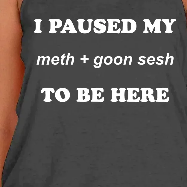 I Paused My Meth And Goon Sesh To Be Here Women's Knotted Racerback Tank