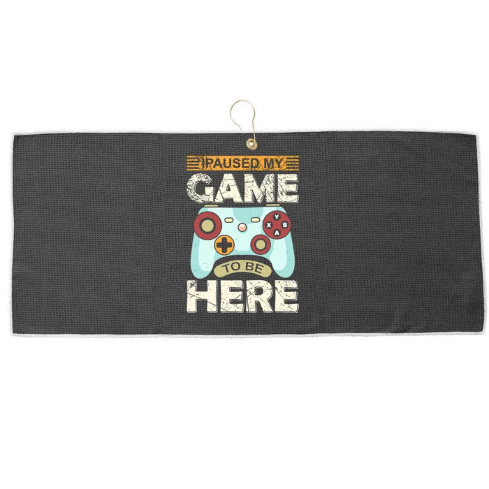 I Paused My Game To Be Here Funny Gamer Large Microfiber Waffle Golf Towel