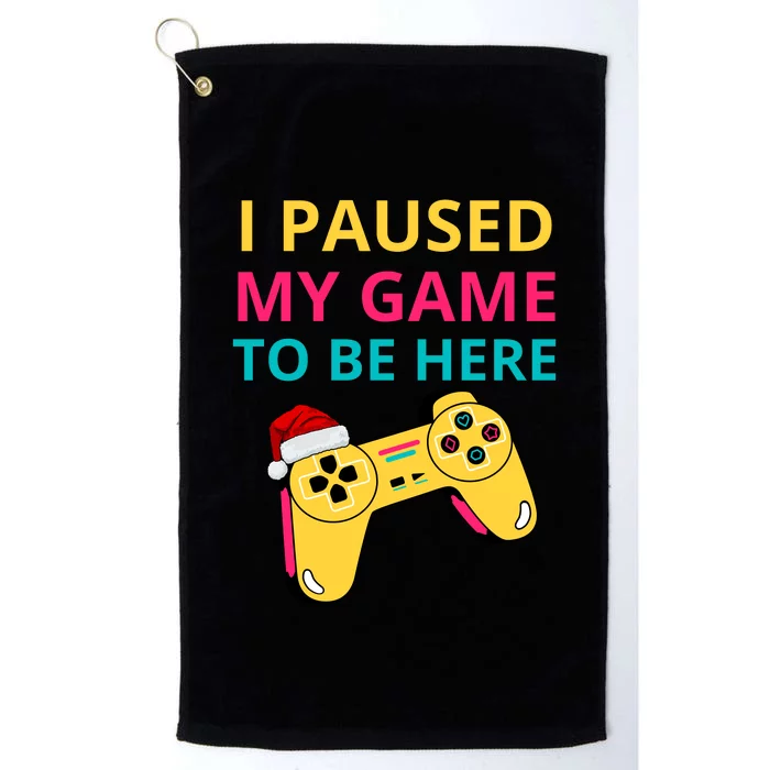 I Paused My Game To Be Here Funny Christmas Platinum Collection Golf Towel