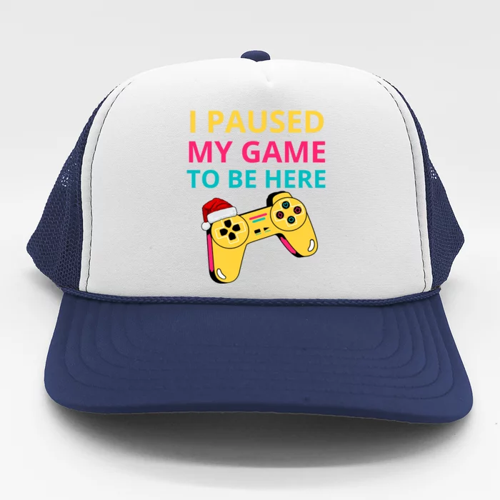 I Paused My Game To Be Here Funny Christmas Trucker Hat