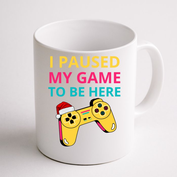 I Paused My Game To Be Here Funny Christmas Front & Back Coffee Mug