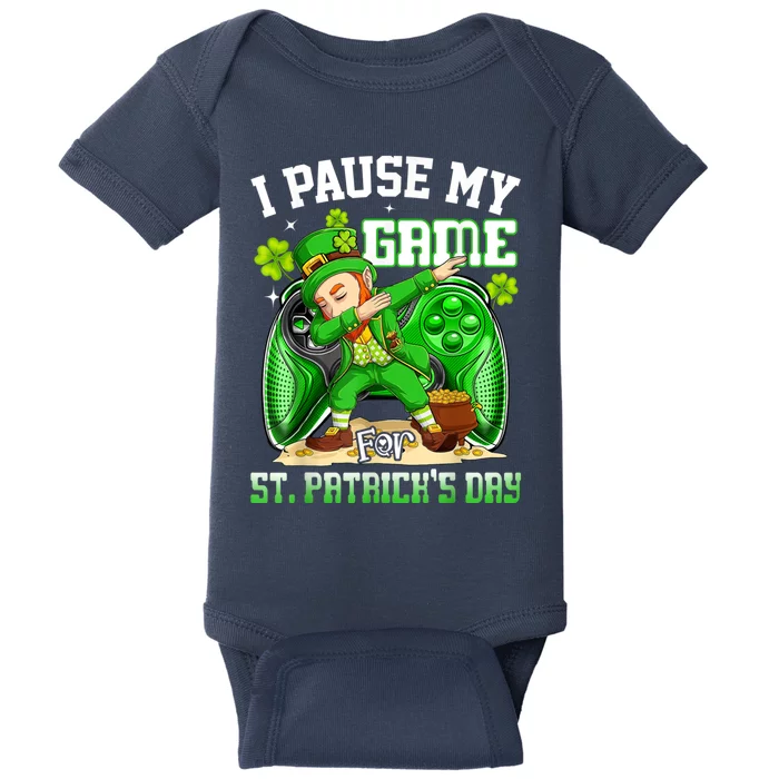 I Paused My Game For St Patricks Day Dabbing Leprechaun Baby Bodysuit