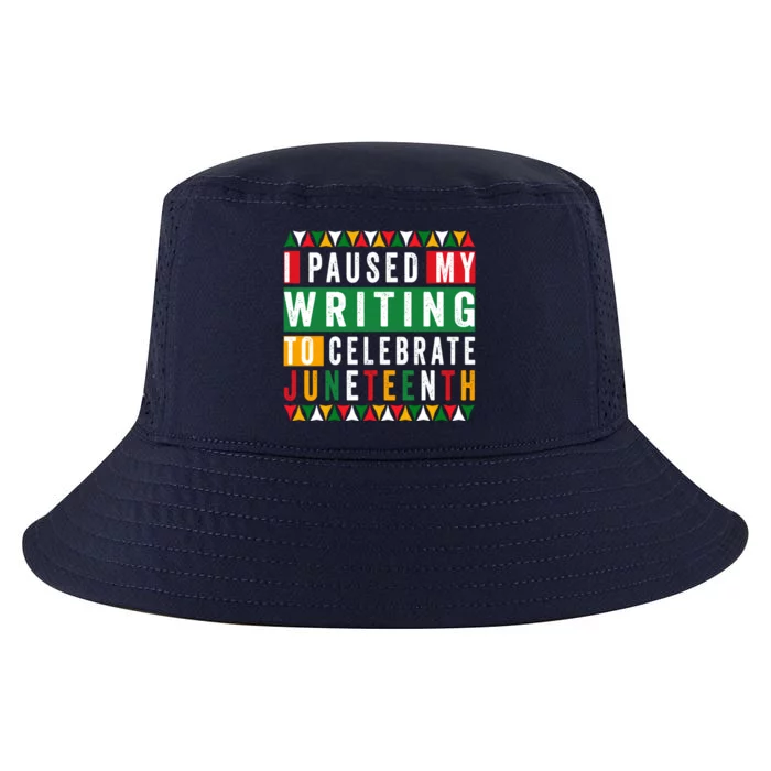 I Paused My Writing To Celebrate Junenth Black History Gift Cool Comfort Performance Bucket Hat