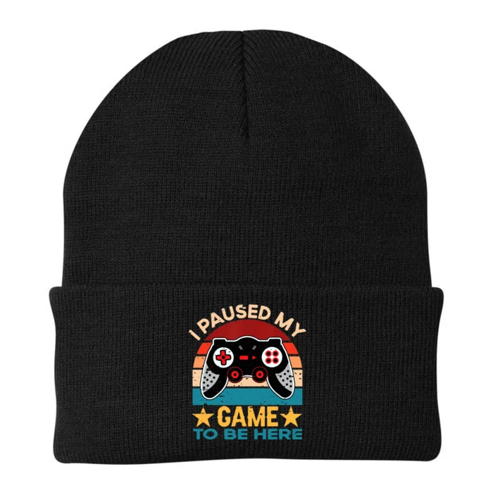 I Paused My Game To Be Here You're Welcome Retro Gamer Gift Knit Cap Winter Beanie