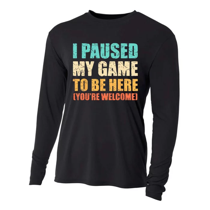 I Paused My Game To Be Here Funny Gamer Video Game Gaming Cooling Performance Long Sleeve Crew