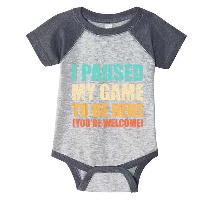 I Paused My Game To Be Here Funny Gamer Video Game Gaming Infant Baby Jersey Bodysuit