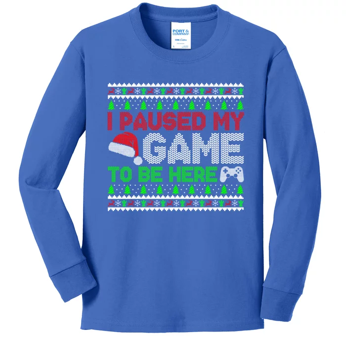 I Paused My Game To Be Here Christmas Gamer Ugly Gift Kids Long Sleeve Shirt