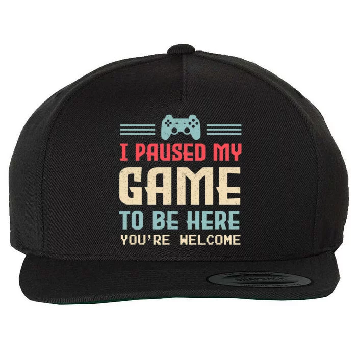 I Paused My Game To Be Here You're Welcome Retro Gamer Gift Wool Snapback Cap