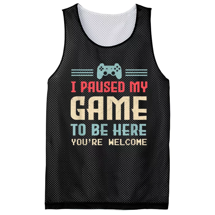 I Paused My Game To Be Here Youre Welcome Retro Gamer Gift Mesh Reversible Basketball Jersey Tank