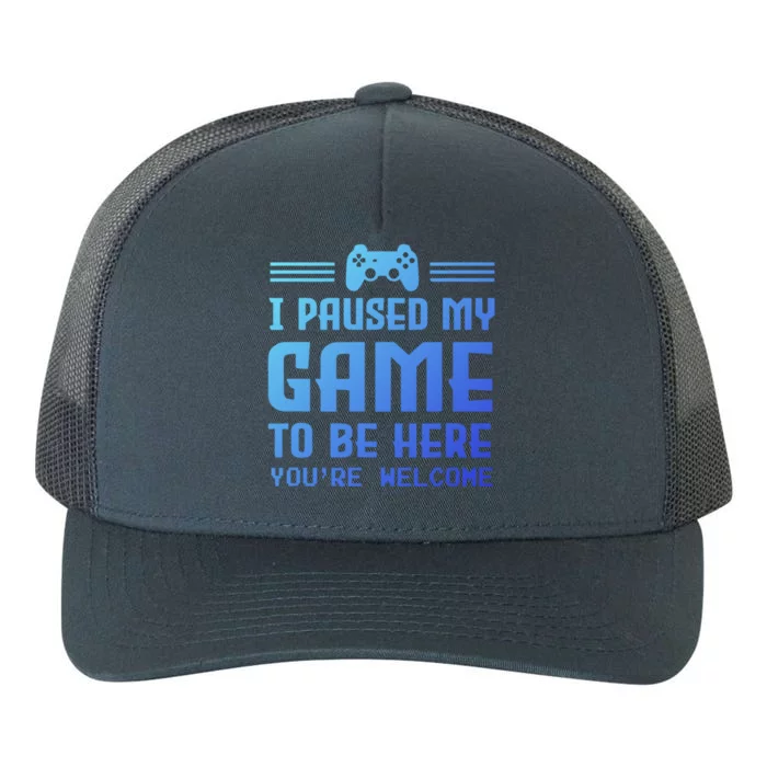 I Paused My Game To Be Here Funny Game Lovers Retro Gift Yupoong Adult 5-Panel Trucker Hat