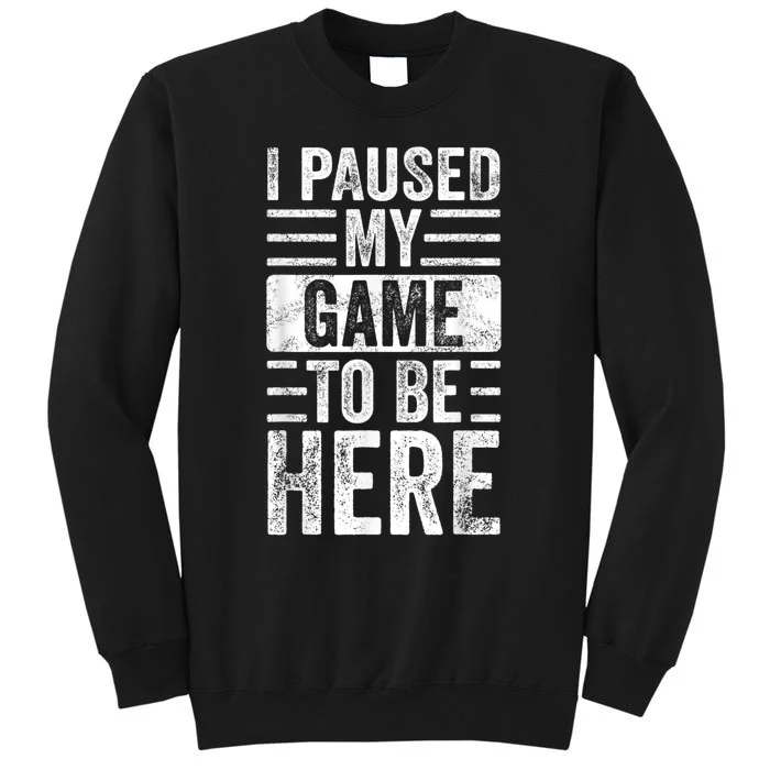 I Paused My Game To Be Here Funny Retro Vintage Video Gamer Sweatshirt