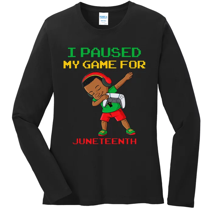 I Paused My Game For Juneteenth Dabbing Gamer Dab Ladies Long Sleeve Shirt