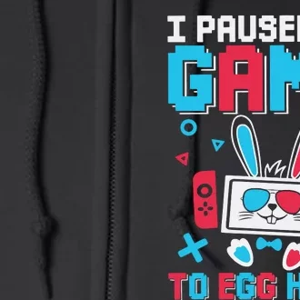 I Paused My Game To Egg Hunt Easter Games Funny Easter Bunny Controller Full Zip Hoodie