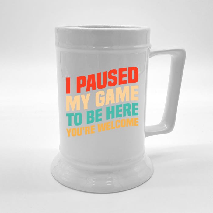 I Paused My Game To Be Here YouRe Welcome Funny Retro Gamer Gift Front & Back Beer Stein