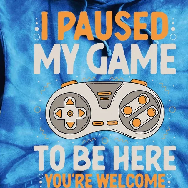 I Paused my Game to be Here Retro Gaming Humor Funny Gamer Tie Dye Hoodie