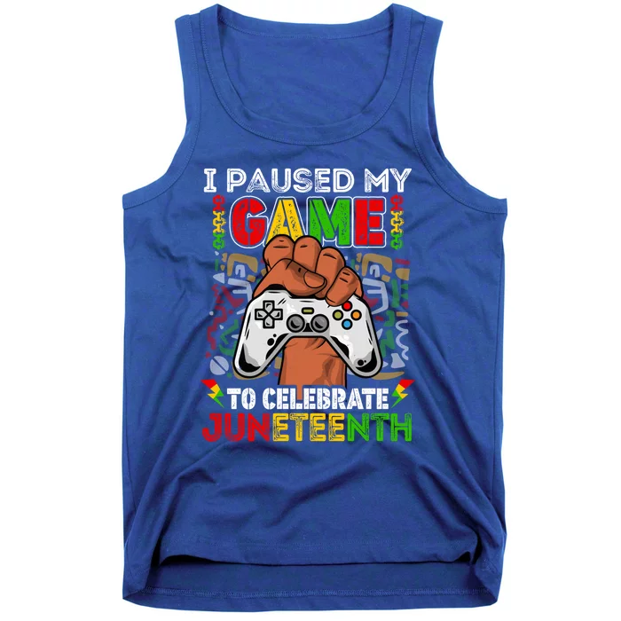 I Paused My Game To Celebrate Juneteenth Black Gamers Gift Tank Top