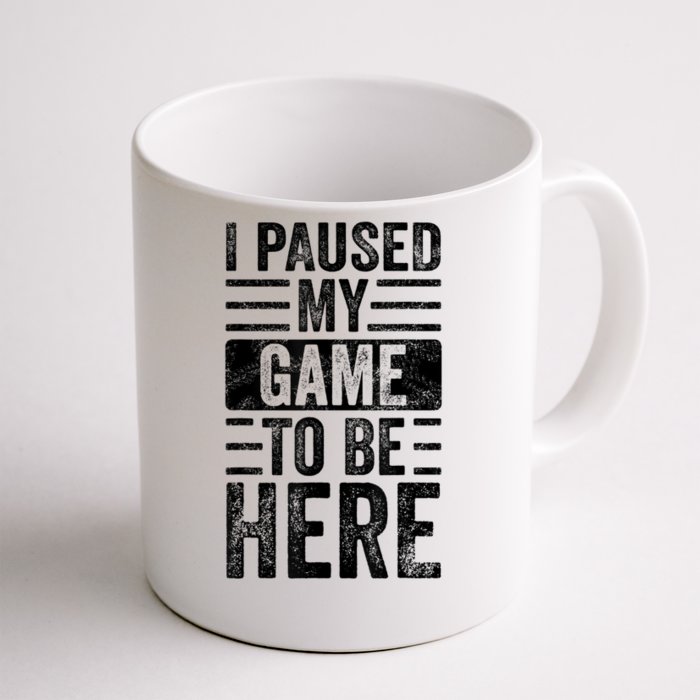 I Paused My Game To Be Here Funny Retro Vintage Video Gamer Front & Back Coffee Mug