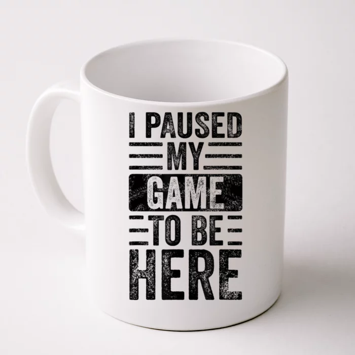 I Paused My Game To Be Here Funny Retro Vintage Video Gamer Front & Back Coffee Mug