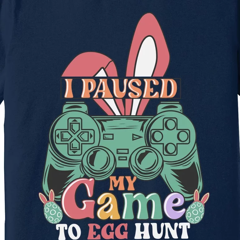 I Paused My Game To Egg Hunt Easter Funny Gamer Boys Kids Premium T-Shirt