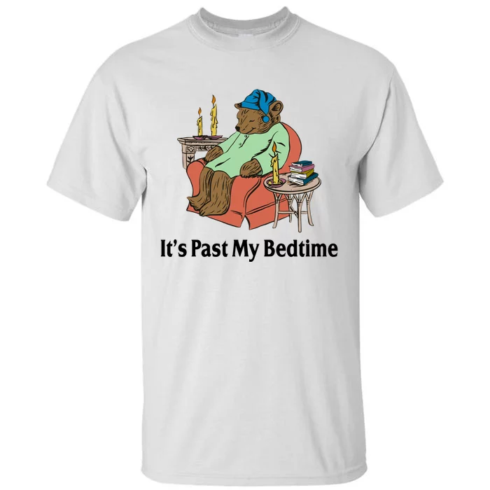 Its Past My Bedtime Funny Bear Tall T-Shirt