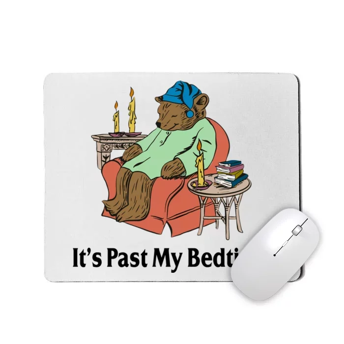 Its Past My Bedtime Funny Bear Mousepad