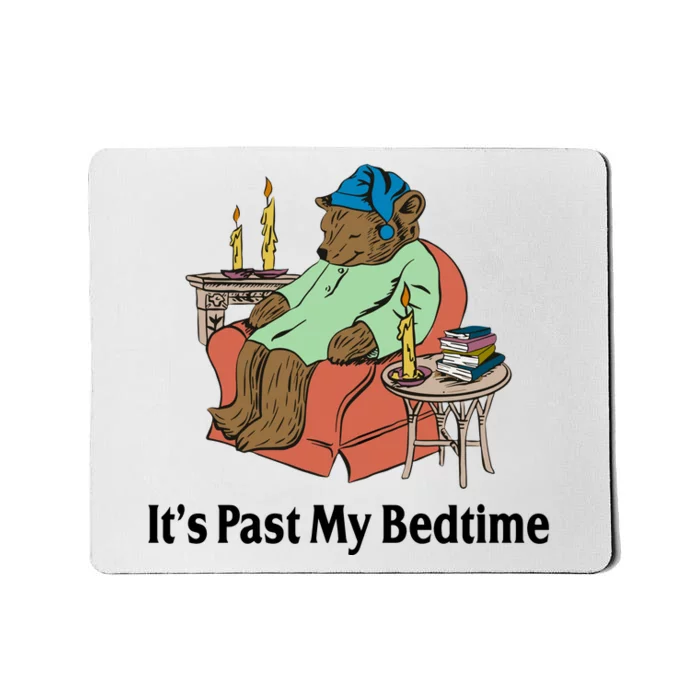 Its Past My Bedtime Funny Bear Mousepad