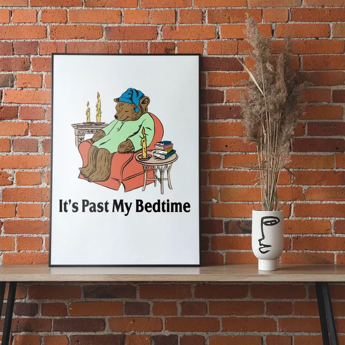 Its Past My Bedtime Funny Bear Poster