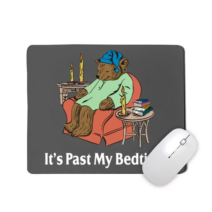 Its Past My Bedtime Funny Bear Mousepad