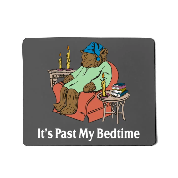 Its Past My Bedtime Funny Bear Mousepad