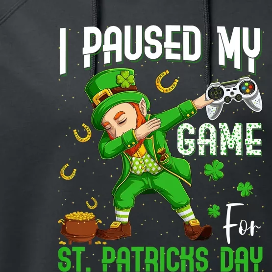 I Paused My Game For St Patricks Day Dabbing Leprechaun Boy Performance Fleece Hoodie