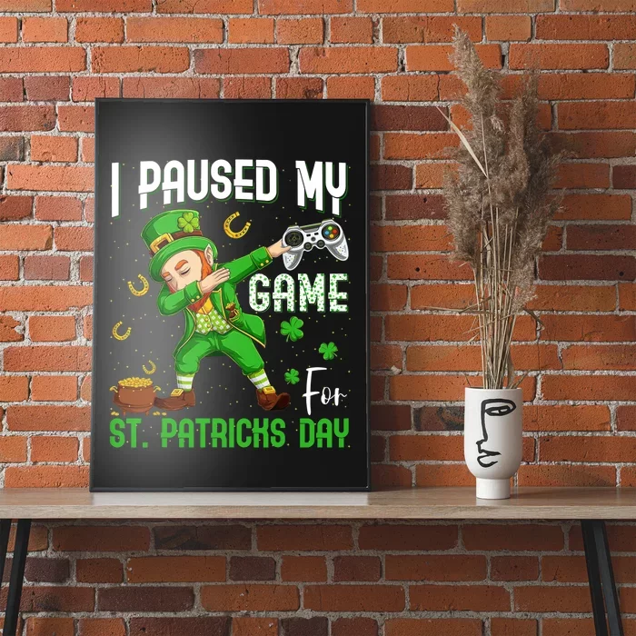 I Paused My Game For St Patricks Day Dabbing Leprechaun Boy Poster