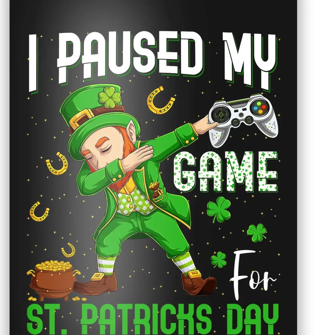 I Paused My Game For St Patricks Day Dabbing Leprechaun Boy Poster