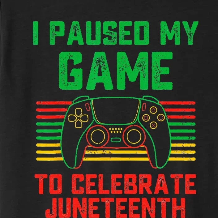 I Paused My Game To Celebrate Juneteenth Gamer ChromaSoft Performance T-Shirt