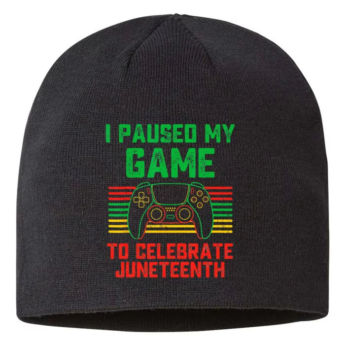 I Paused My Game To Celebrate Juneteenth Gamer 8 1/2in Sustainable Knit Beanie