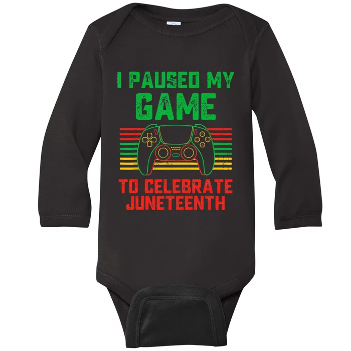 I Paused My Game To Celebrate Juneteenth Gamer Baby Long Sleeve Bodysuit